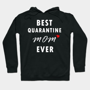 Best quarantine mom ever gift idea Hoodie